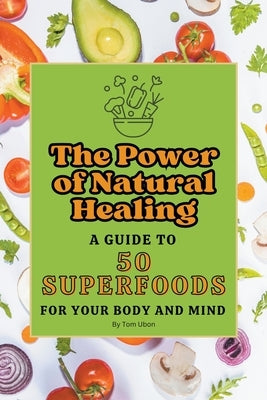 The Power of Natural Healing by Ubon, Tom