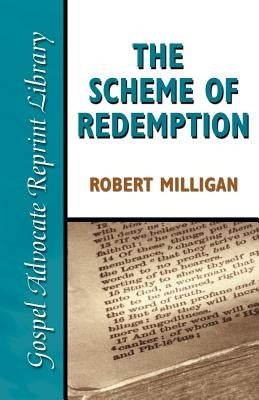 The Scheme of Redemption by Milligan, Robert