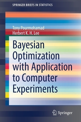 Bayesian Optimization with Application to Computer Experiments by Pourmohamad, Tony
