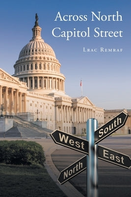 Across North Capitol Street by Remraf, Lrac