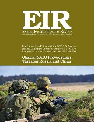 Executive Intelligence Review; Volume 41, Issue 44: Published November 7, 2014 by Larouche Jr, Lyndon H.
