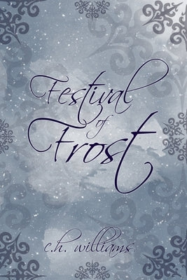Festival of Frost by Williams, C. H.
