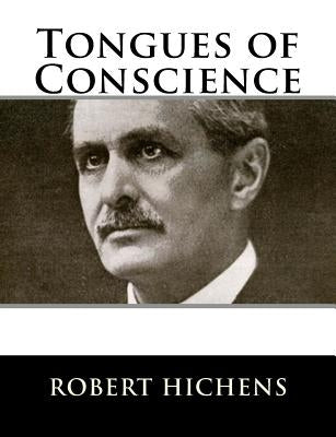 Tongues of Conscience by Hichens, Robert