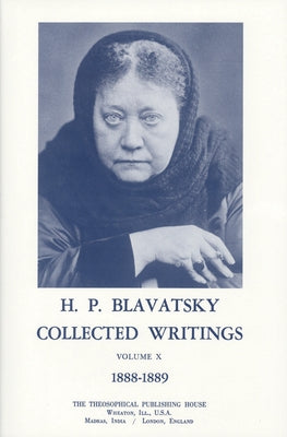 Collected Writings of H. P. Blavatsky, Vol 10 by Blavatsky, H. P.