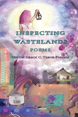 Inspecting Wastelands: Poems by Grace Tabor-Farjani, Noeme