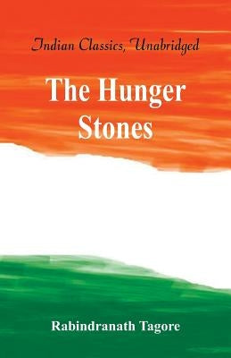 The Hungry Stones, and Other Stories by Tagore, Rabindranath