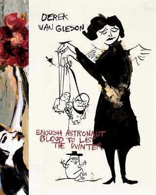 Enough Astronaut Blood to Last the Winter by Van Gieson, Derek