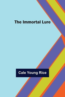 The Immortal Lure by Young Rice, Cale