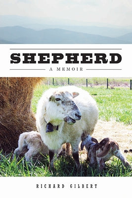 Shepherd: A Memoir by Gilbert, Richard