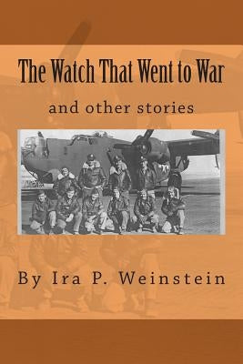 The Watch That Went to War: and other stories by Elson, Aaron