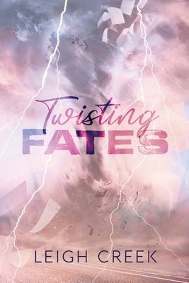 Twisting Fates by Creek, Leigh