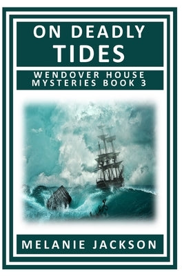 On Deadly Tides: A Wendover House Mystery by Jackson, Melanie