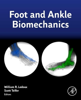 Foot and Ankle Biomechanics by LeDoux, William