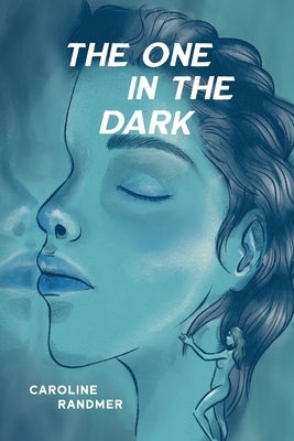 The One in the Dark by Randmer, Caroline