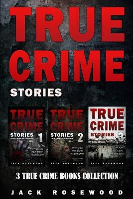 True Crime Stories: 3 True Crime Books Collection by Lo, Rebecca