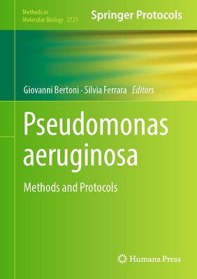 Pseudomonas Aeruginosa: Methods and Protocols by Bertoni, Giovanni