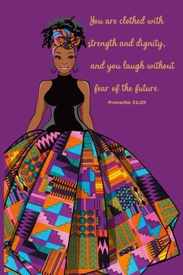 Strength and Dignity Journal: Proverbs 31:25 by Pompey, Ayeshia
