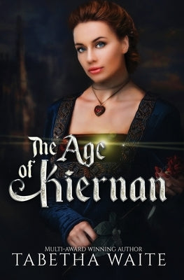 The Age of Kiernan: (Kiernan YA Epic Fantasy - Book 3) by Waite, Tabetha