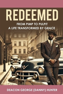 Redeemed: From Pimp to Pulpit " A Life Transformed by Grace" by Worthy-Crawford, Laura