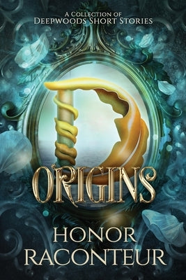 Origins: A Deepwoods Book by Raconteur, Honor