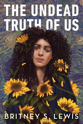 The Undead Truth of Us by Lewis, Britney