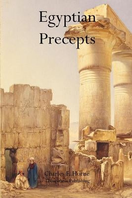 Egyptian Precepts by Horne, Charles F.