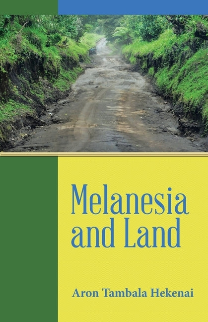 Melanesia and Land by Hekenai, Aron Tambala