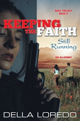 Keeping the Faith: Still Running by Loredo, Della