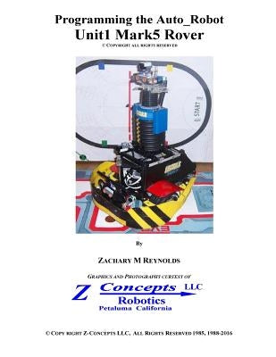 Programming the Auto-Robot Unit1 Mark5 Rover by LLC, Z-Concepts