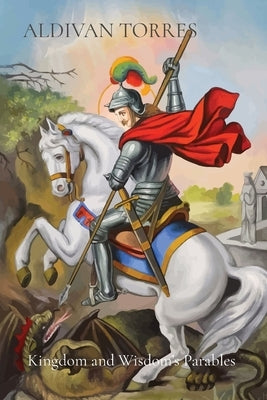 Kingdom and Wisdom's Parables by Torres, Aldivan