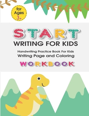Start Writing for Kids: Handwriting Practice Book For Kids Writing Page and Coloring Book: Numbers 1-10: For Preschool, Kindergarten, and Kids by Tongmakkul, Thanasorn