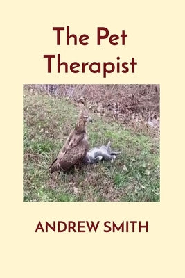 The Pet Therapist by Smith, Andrew