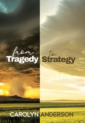 From Tragedy to Strategy by Anderson, Carolyn