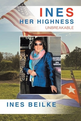 Ines Her Highness: Unbreakable by Beilke, Ines