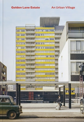 Golden Lane Estate: An Urban Village by Orazi, Stefi