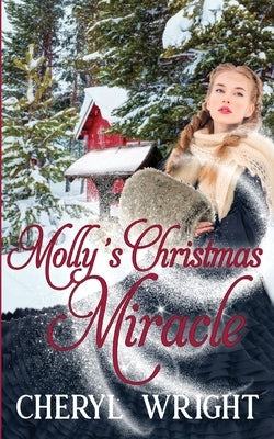 Molly's Christmas Miracle by Wright, Cheryl