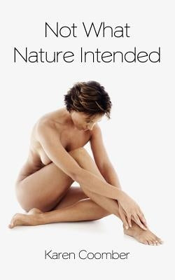 Not What Nature Intended by Coomber, Karen