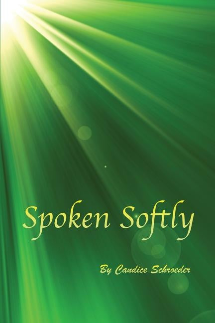 Spoken Softly by Schroeder, Candice