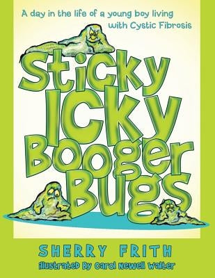 Sticky Icky Booger Bugs by Frith, Sherry