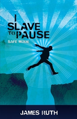 I slave to pause: Safe Mode by Ruth, James