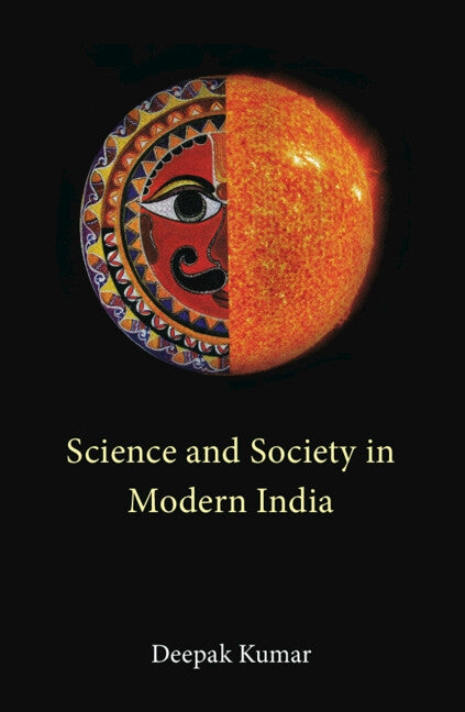 Science and Society in Modern India by Kumar, Deepak