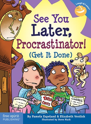 See You Later, Procrastinator!: (Get It Done) by Espeland, Pamela