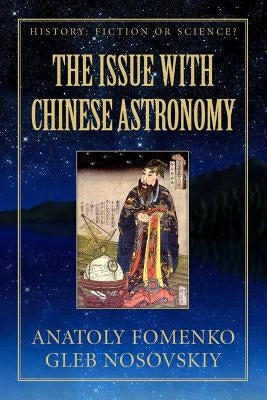 The Issue with Chinese Astronomy by Nosovskiy, Gleb