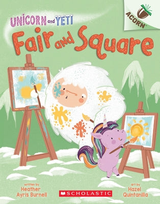 Fair and Square: An Acorn Book (Unicorn and Yeti #5): Volume 5 by Burnell, Heather Ayris