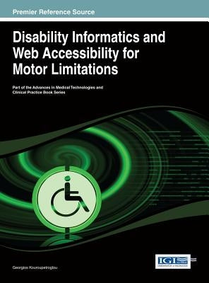 Disability Informatics and Web Accessibility for Motor Limitations by Kouroupetroglou, Georgios