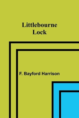 Littlebourne Lock by Bayford Harrison, F.