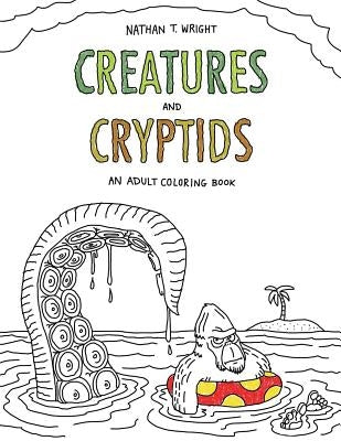 Creatures and Cryptids: An Adult Coloring Book by Wright, Nathan T.