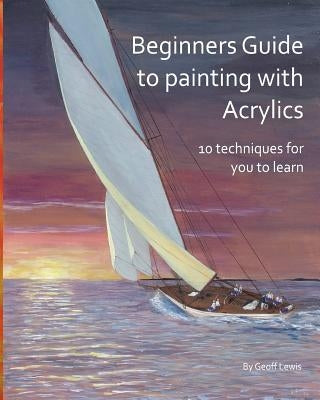 Acrylic painting for beginners by Lewis, Geoff