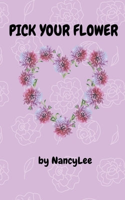 Pick your flower by Lee, Nancy