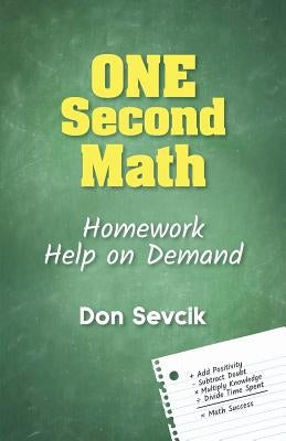One Second Math: Homework Help On Demand by Sevcik, Don